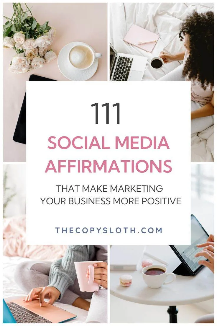 Collage of women using laptops and phones with text overlay: 111 Social Media Affirmations That Make Marketing Your Business More Positive. thecopysloth.com.
